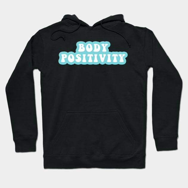 Body Positivity Hoodie by CityNoir